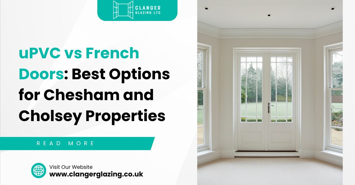 uPVC vs French Doors: Best Options for Chesham and Cholsey Properties