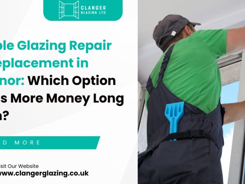 Double Glazing Repair vs Replacement in Chinnor: Which Option Saves More Money Long Term?